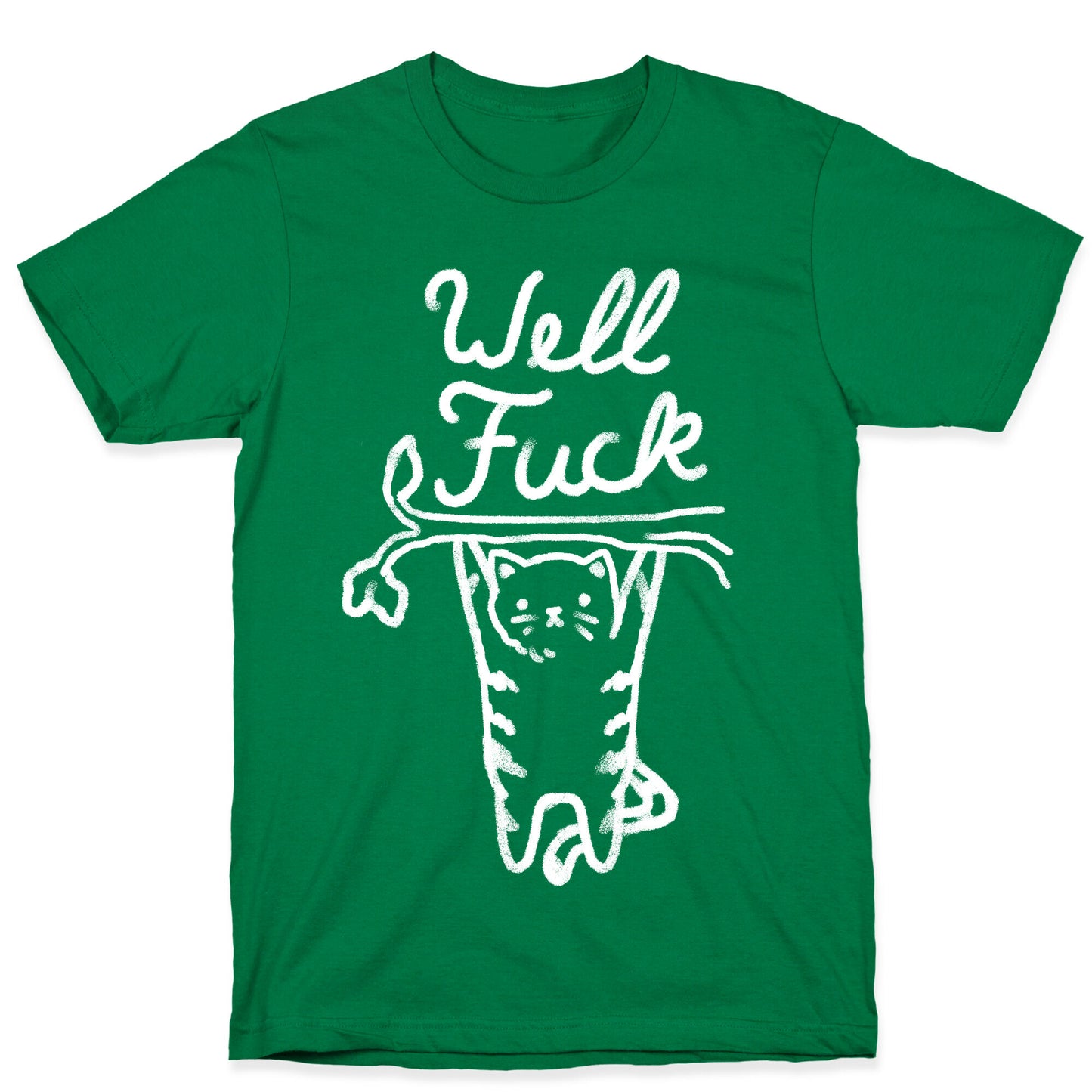 Well Fuck Cat T-Shirt