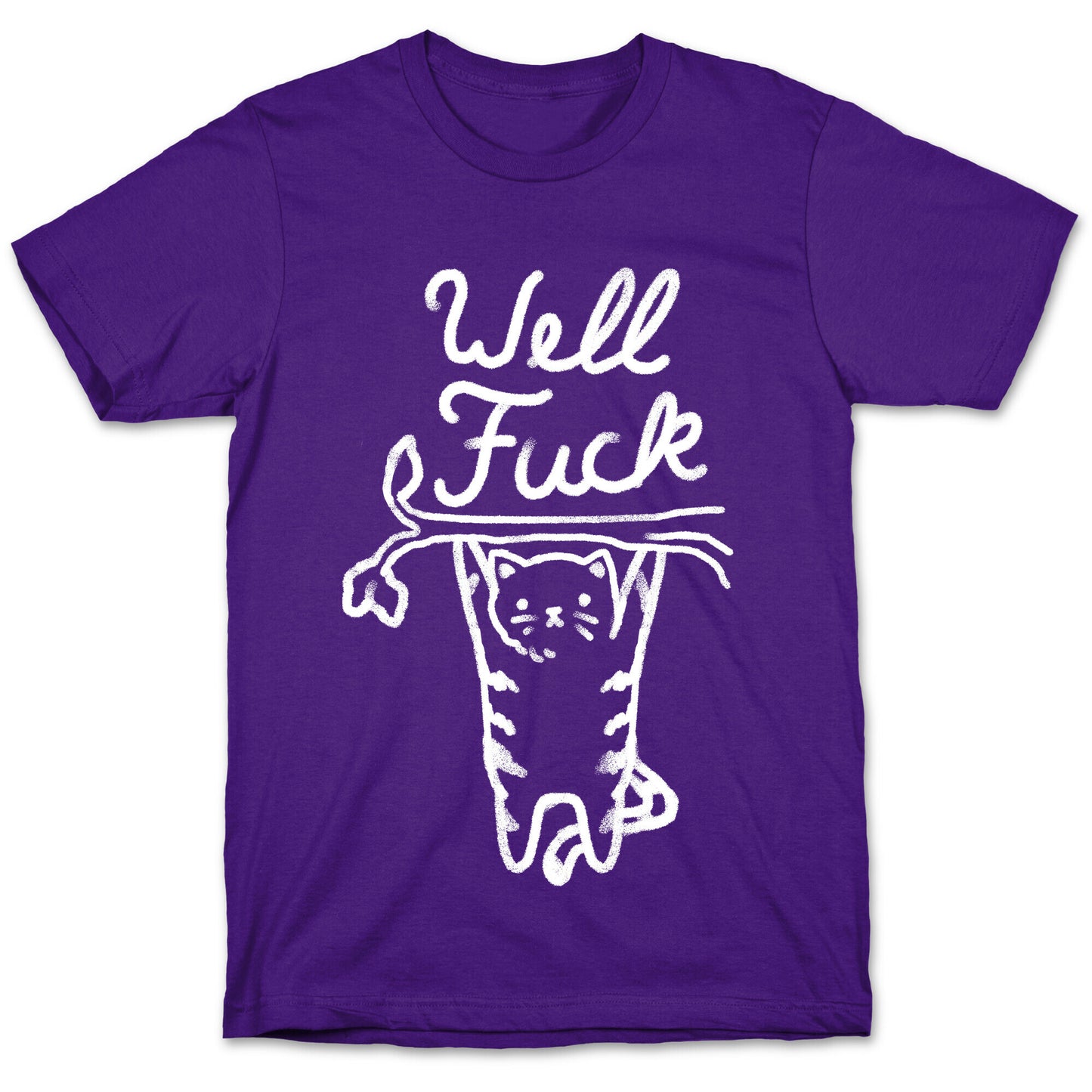Well Fuck Cat T-Shirt