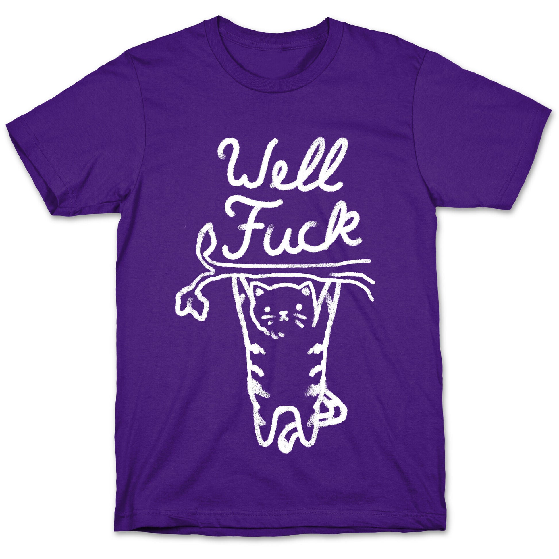 Well Fuck Cat T-Shirt