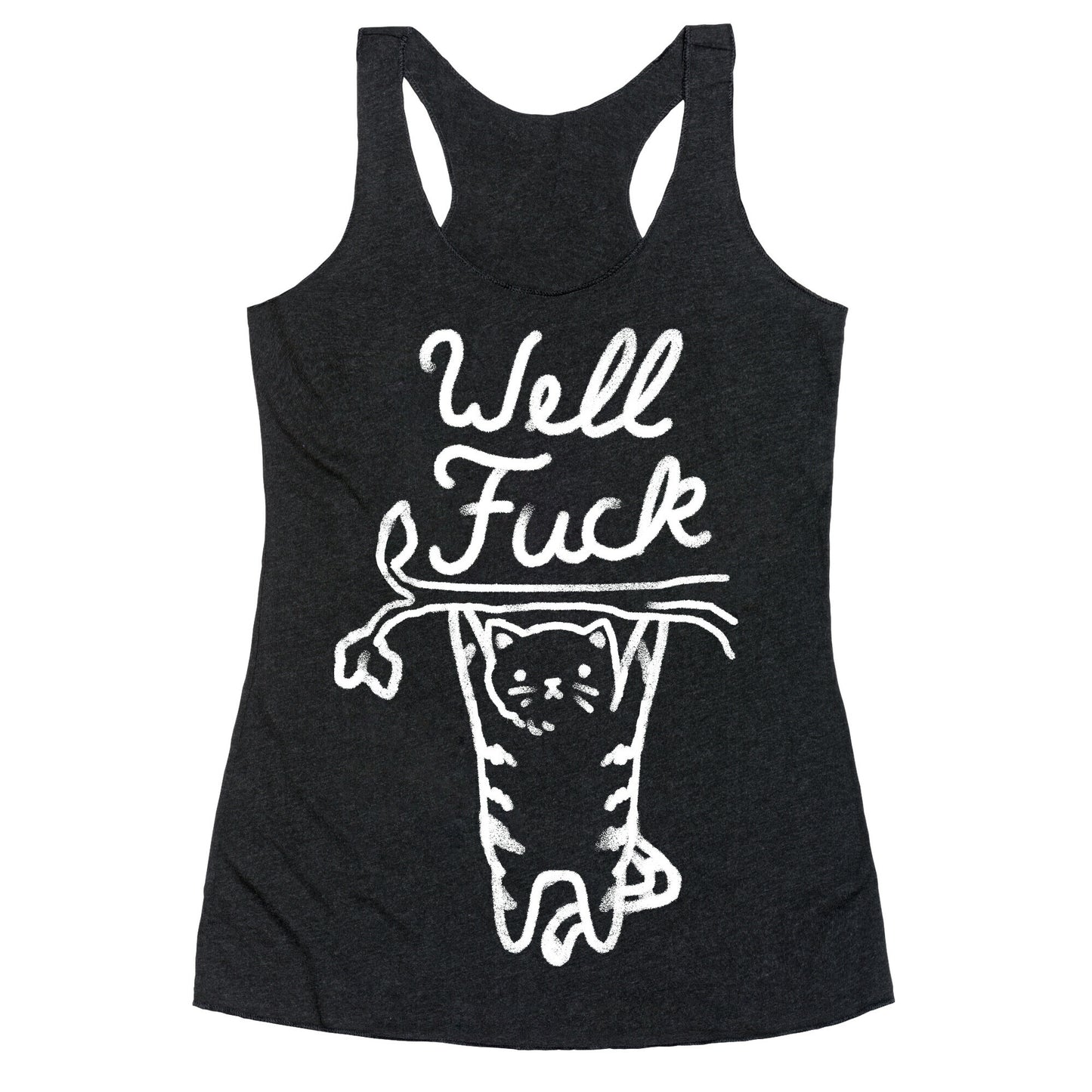 Well Fuck Cat Racerback Tank