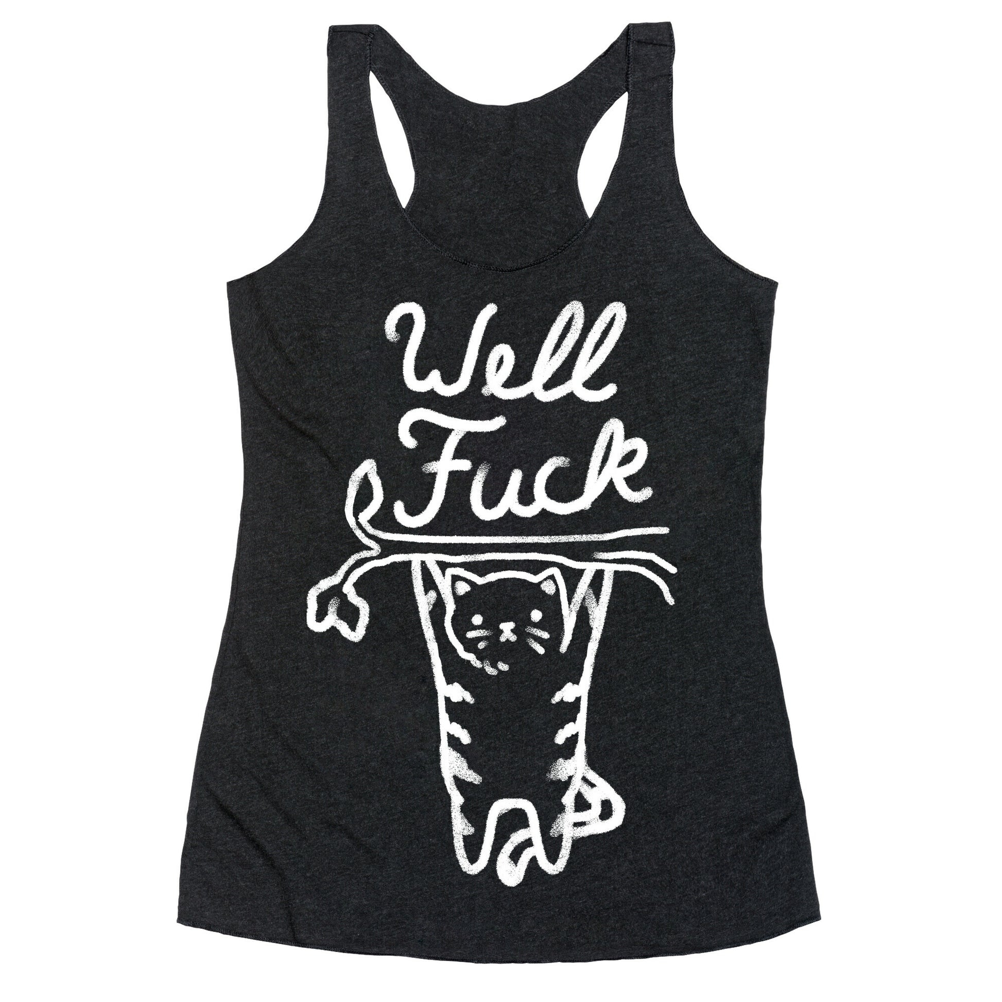Well Fuck Cat Racerback Tank