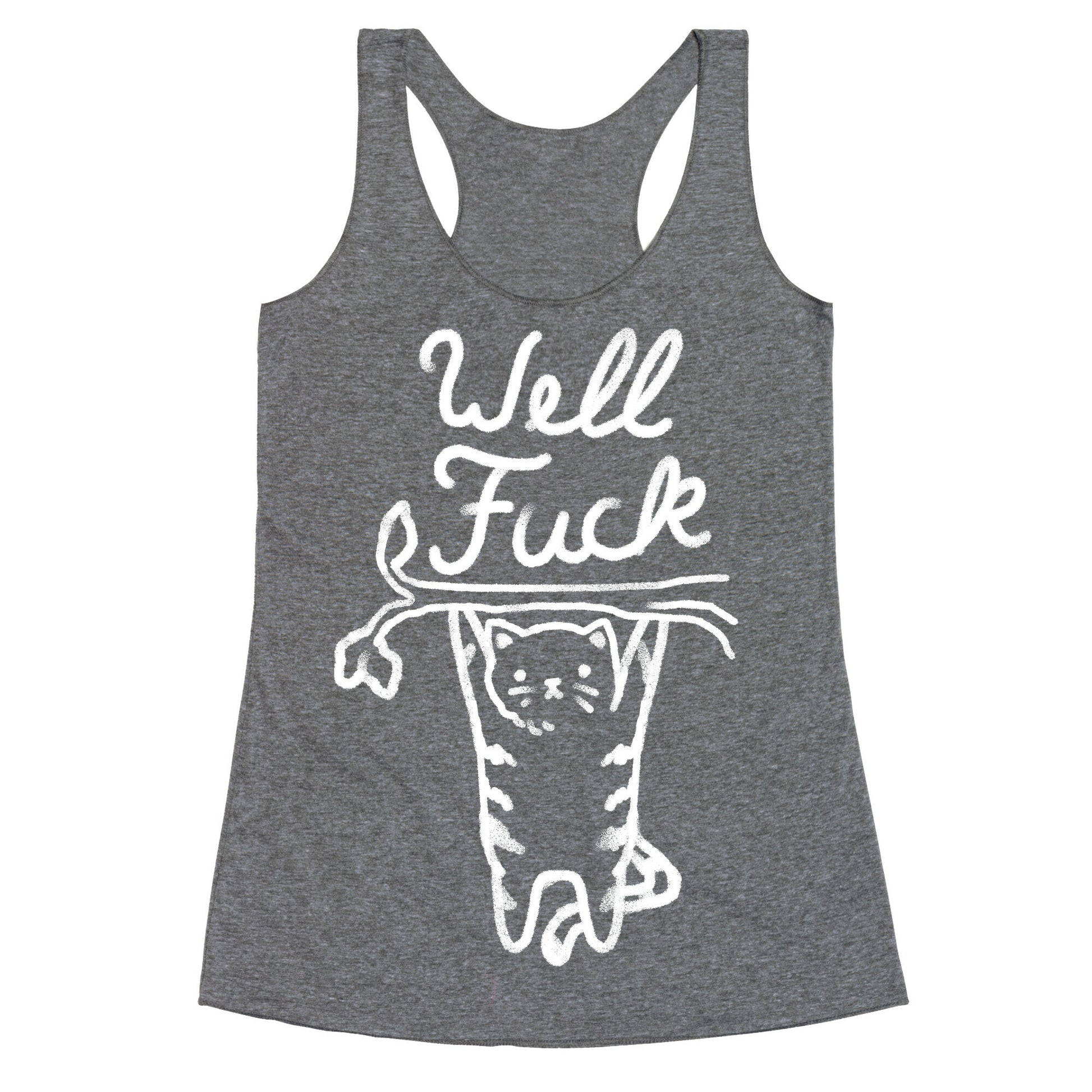 Well Fuck Cat Racerback Tank