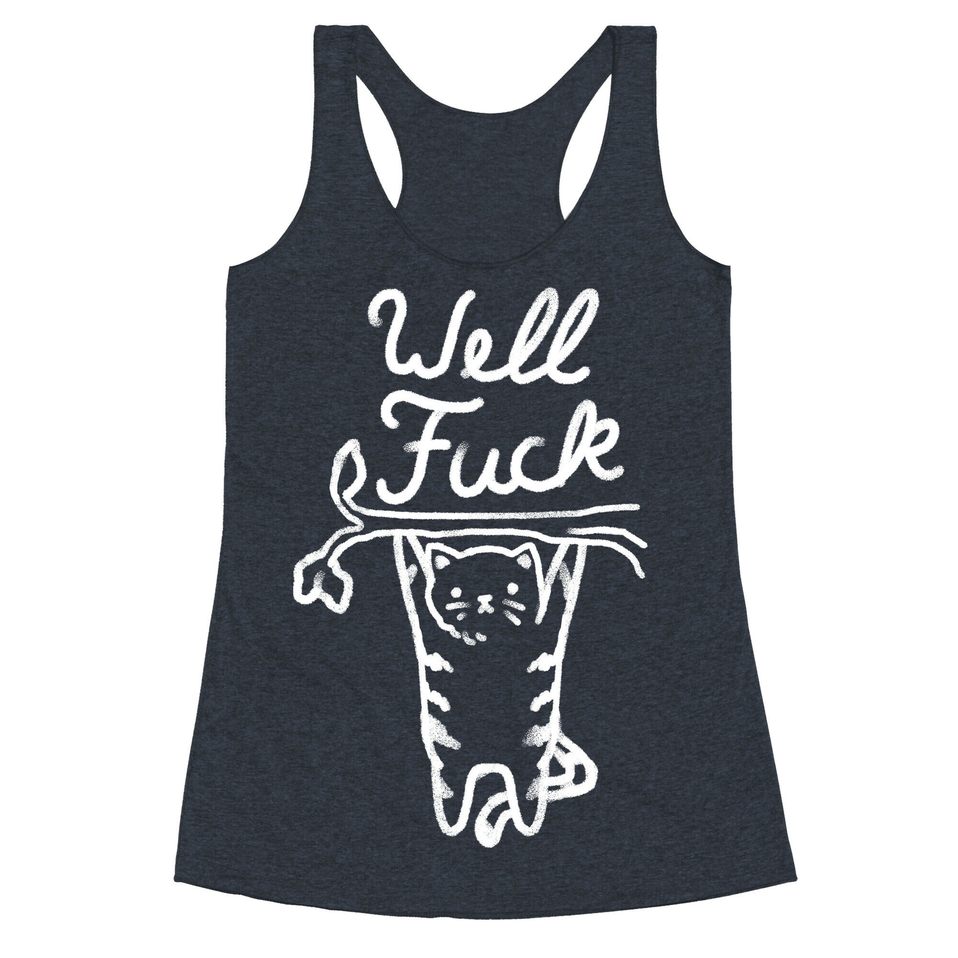 Well Fuck Cat Racerback Tank