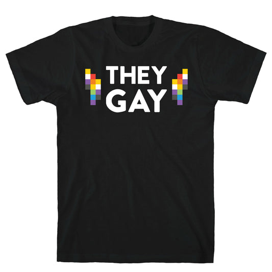 They Gay T-Shirt