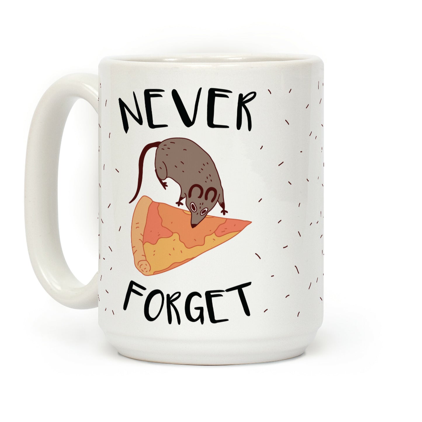 NEVER FORGET PIZZA RAT Coffee Mug