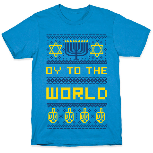 Oy To The World Ugly Sweater T-Shirt