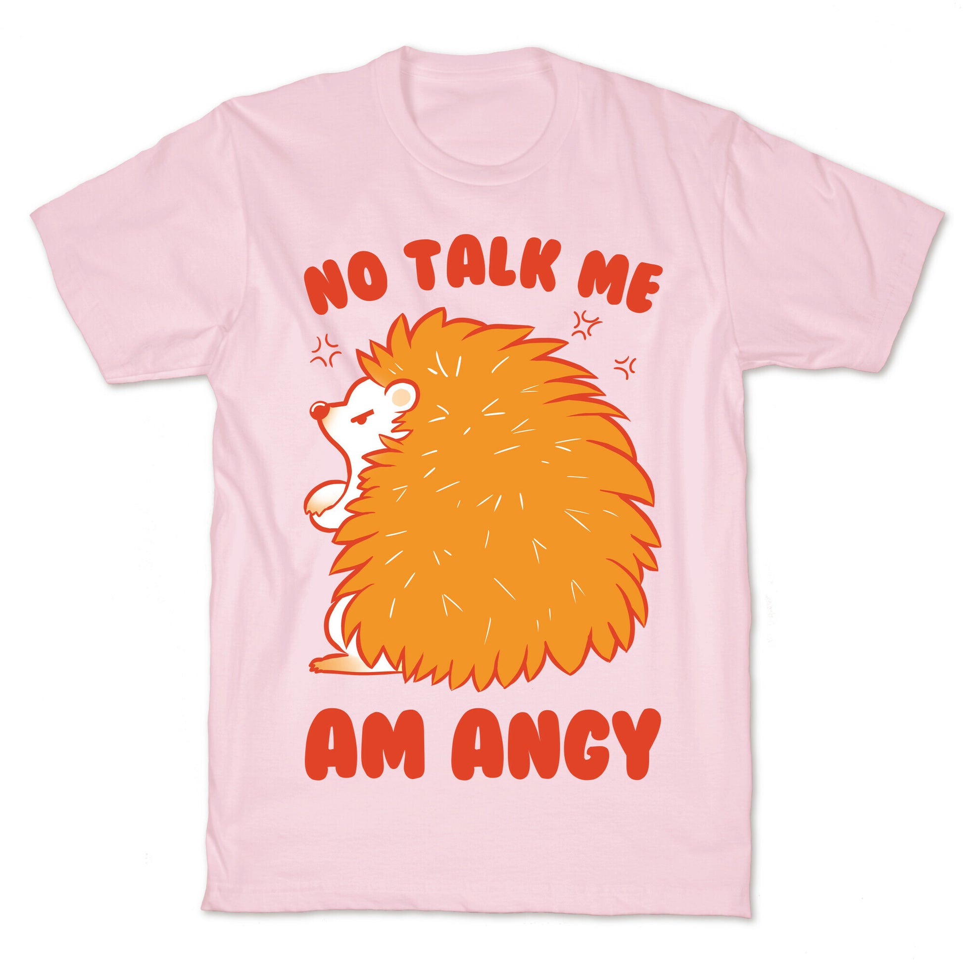 No Talk Me Am Angy Hedgehog T-Shirt