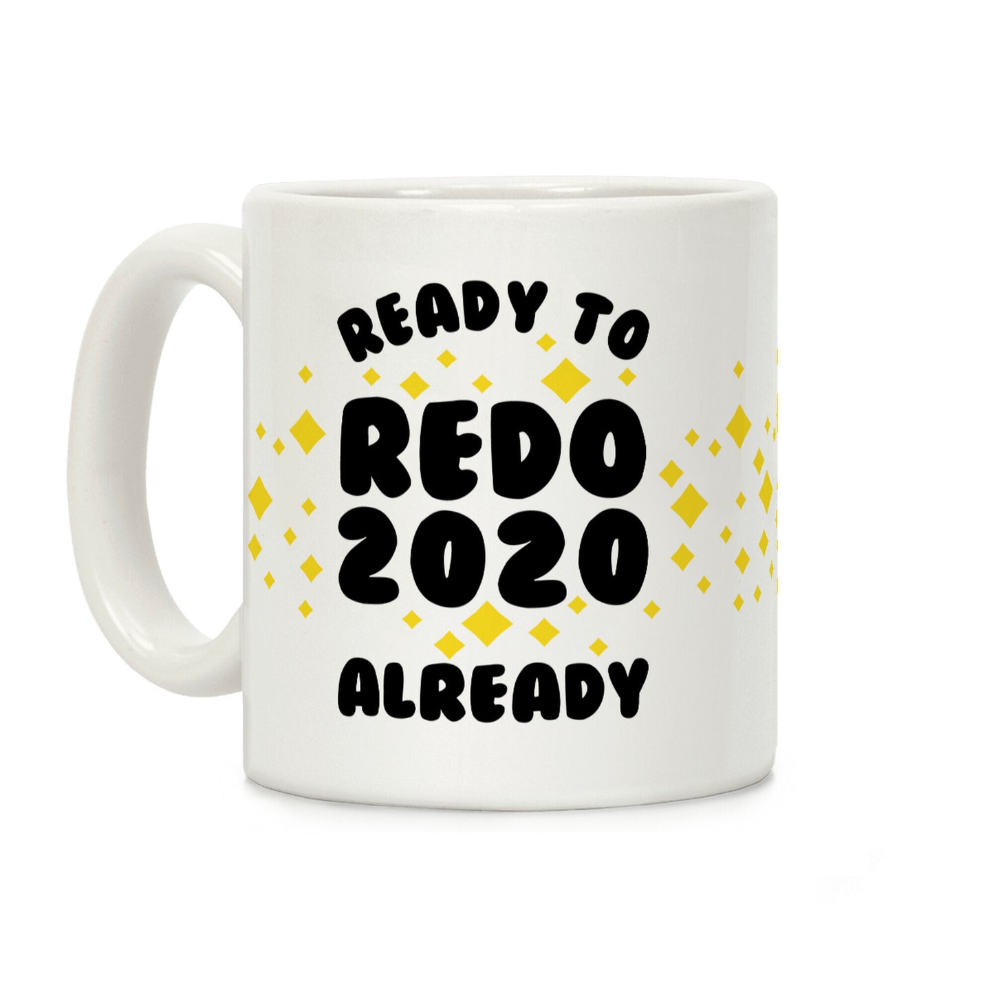 Ready to Redo 2020 Already Coffee Mug
