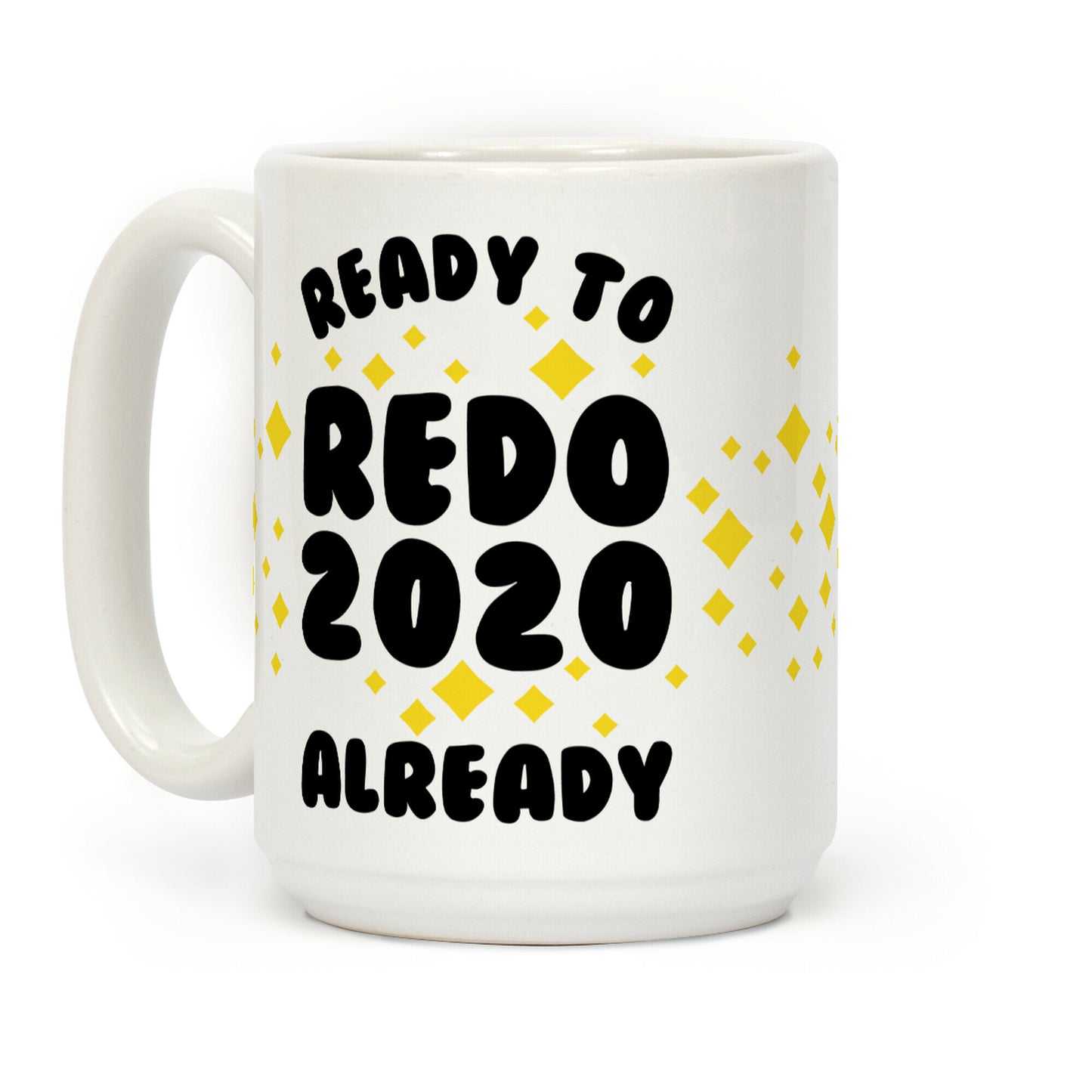 Ready to Redo 2020 Already Coffee Mug