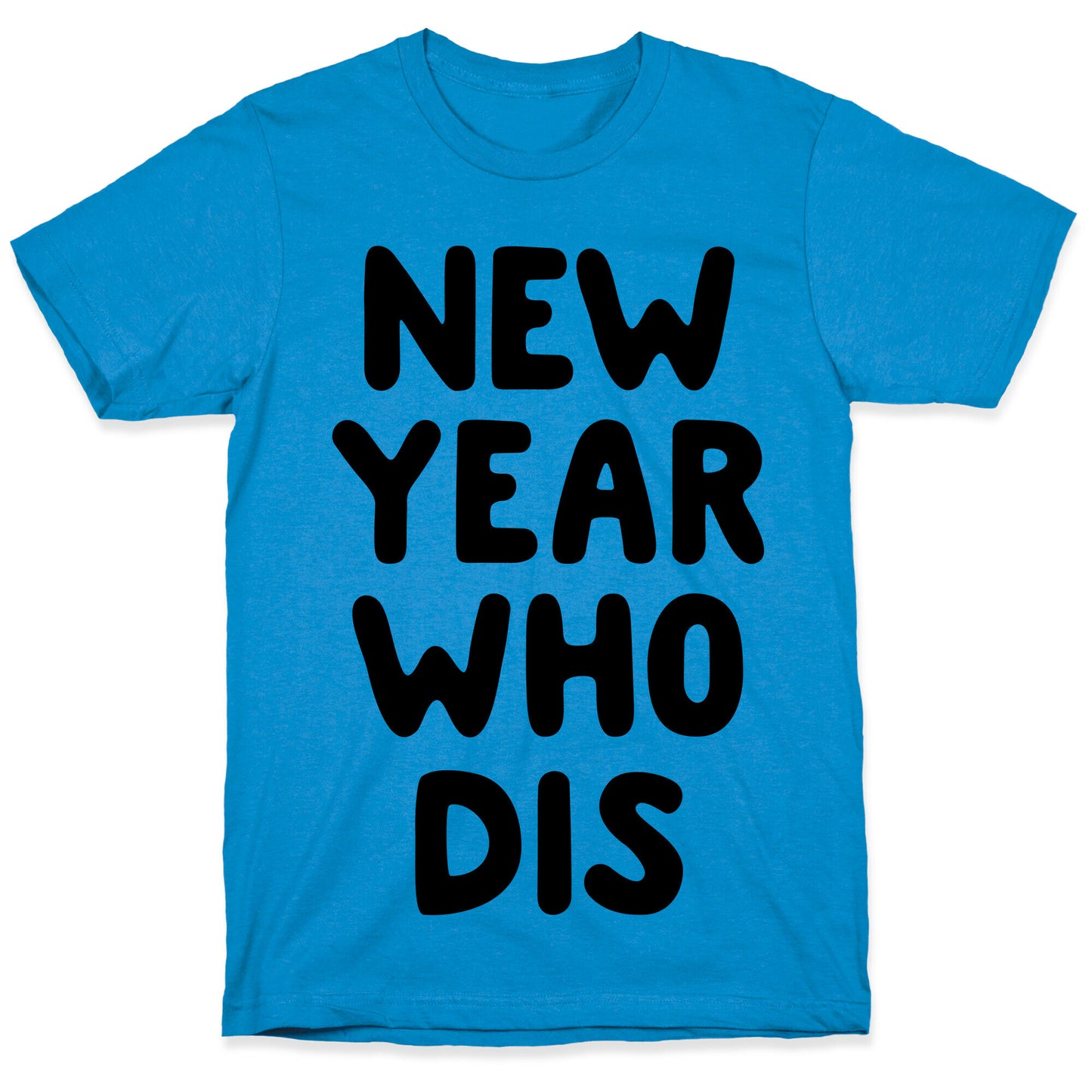 New Year Who Dis T-Shirt