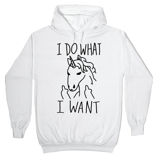 I Do What I Want Unicorn Hoodie