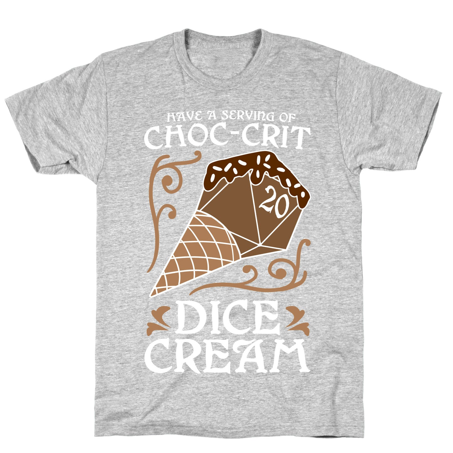 Have A Serving Of Choc-Crit Dice Cream T-Shirt