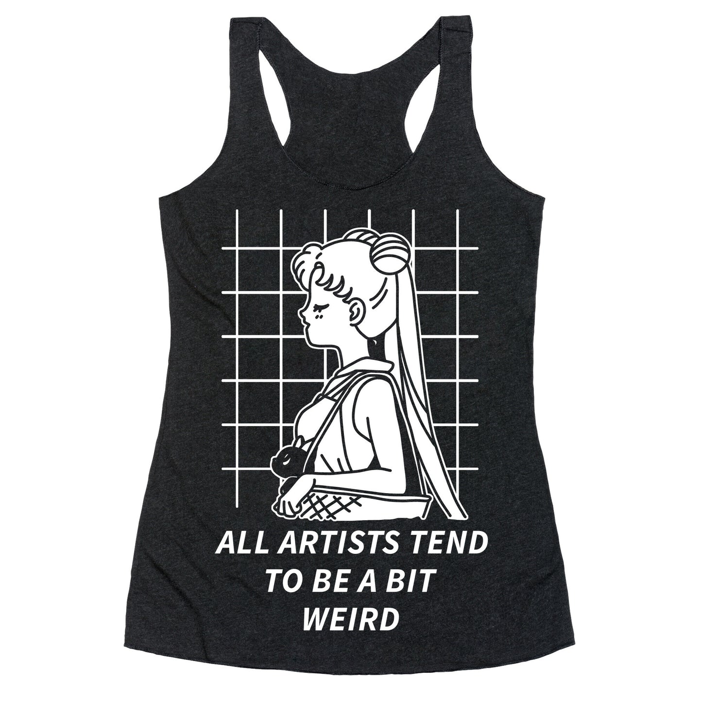 All Artist Tend To Be a Bit Weird Racerback Tank