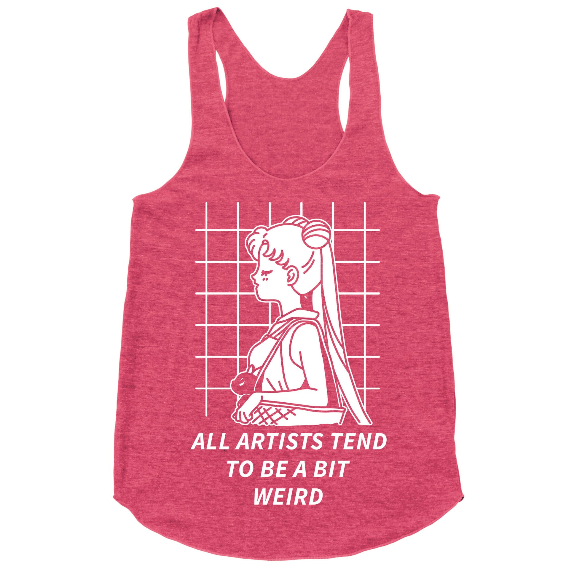All Artist Tend To Be a Bit Weird Racerback Tank