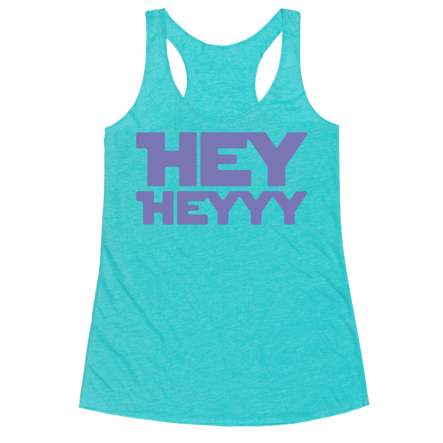 Hey Heyyy Parody Racerback Tank