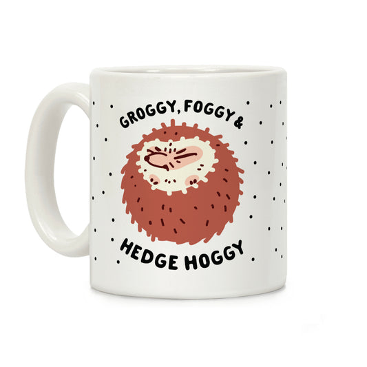 Groggy, Foggy & Hedge Hoggy Coffee Mug