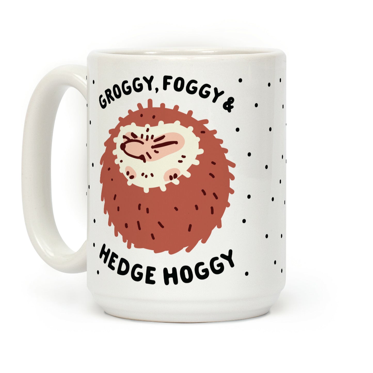 Groggy, Foggy & Hedge Hoggy Coffee Mug