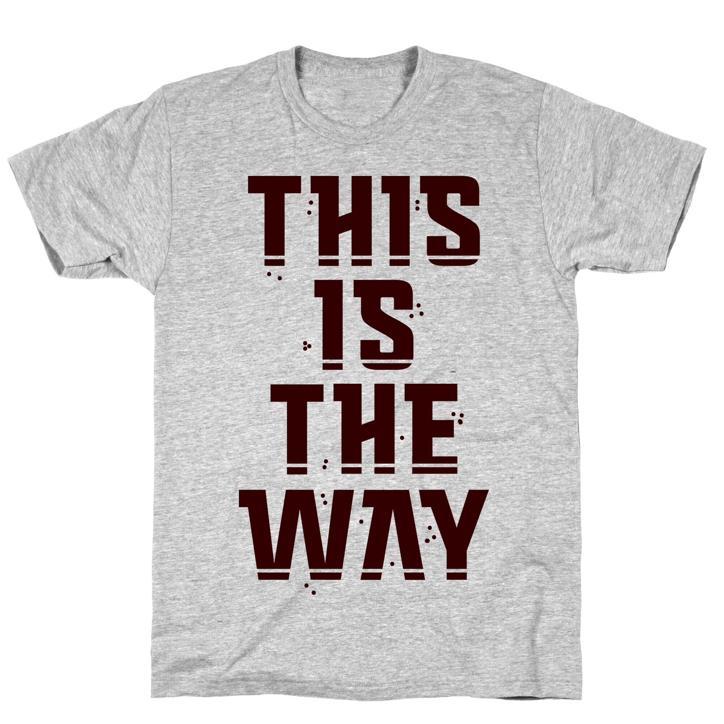 This Is The Way T-Shirt