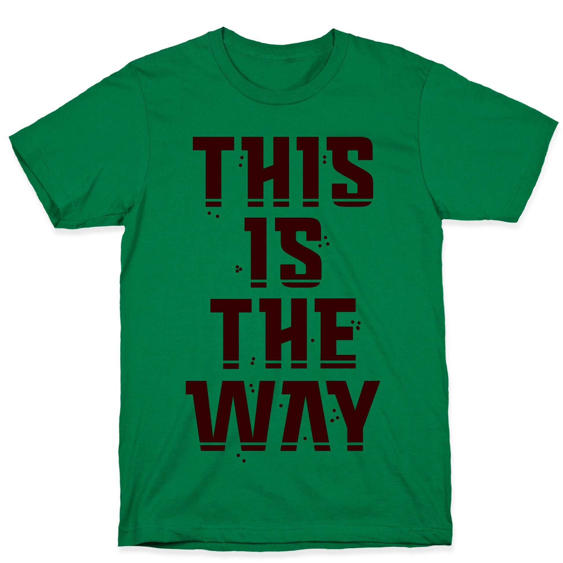 This Is The Way T-Shirt