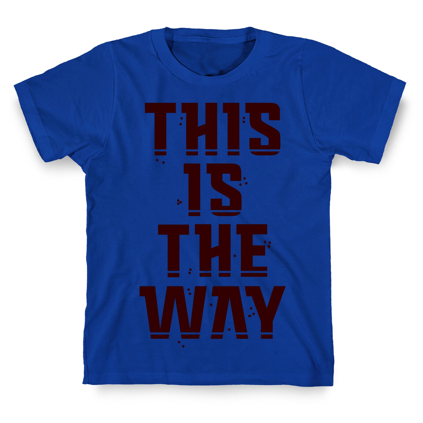 This Is The Way T-Shirt