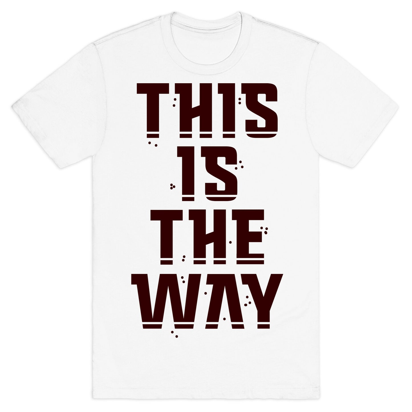 This Is The Way T-Shirt