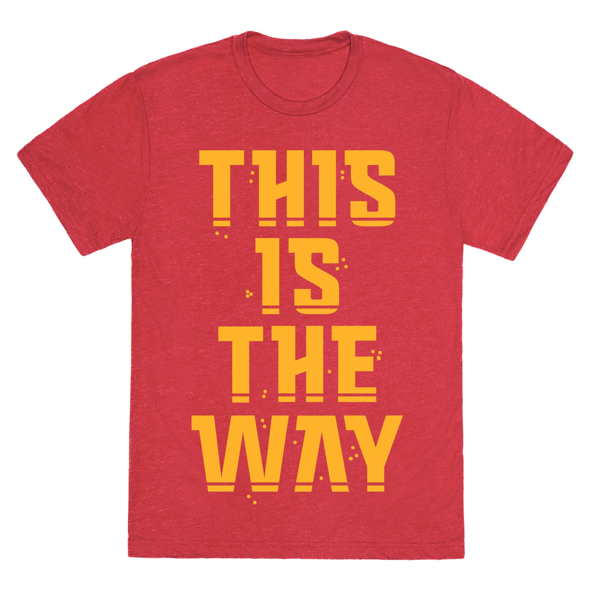 This Is The Way Unisex Triblend Tee