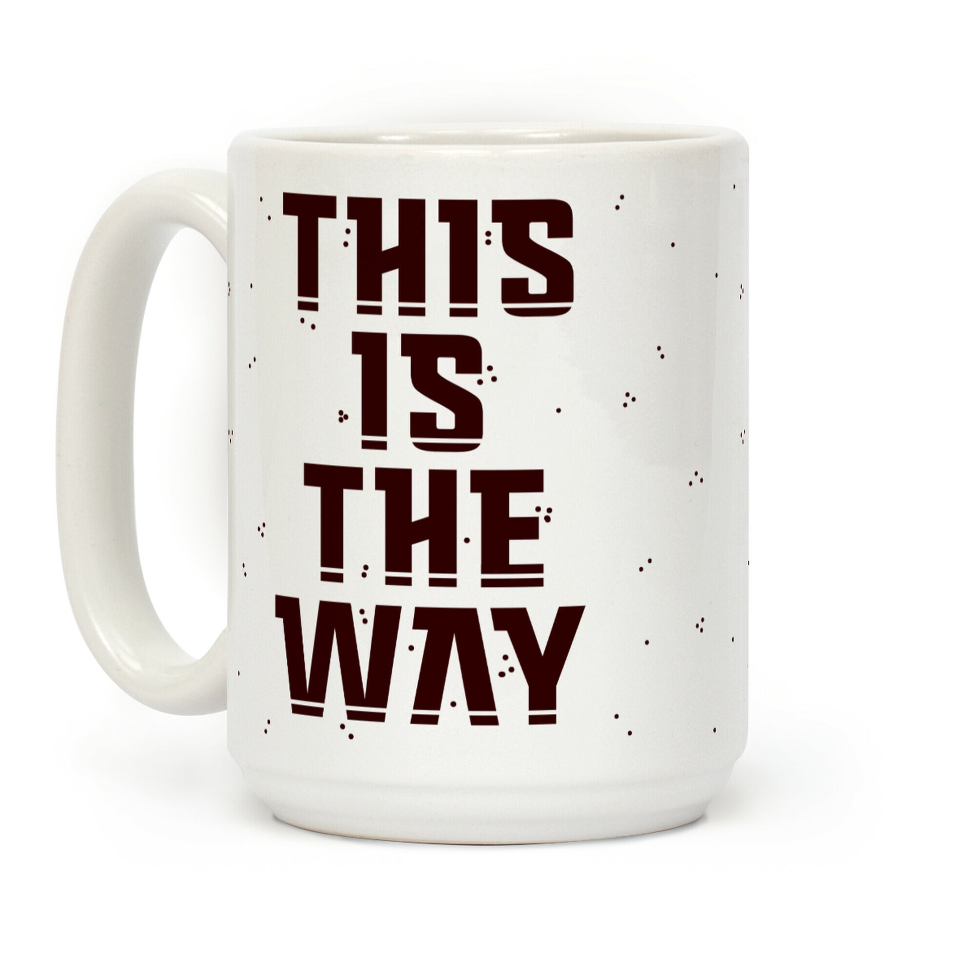 This Is The Way Coffee Mug