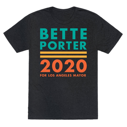Bette Porter 2020 for Los Angeles Mayor Unisex Triblend Tee