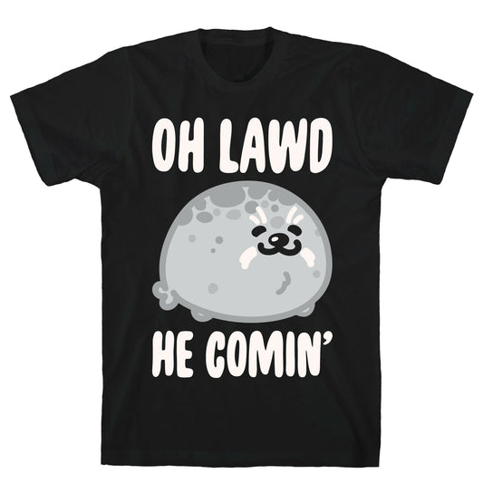 Oh Lawd He Comin' Seal White Print T-Shirt
