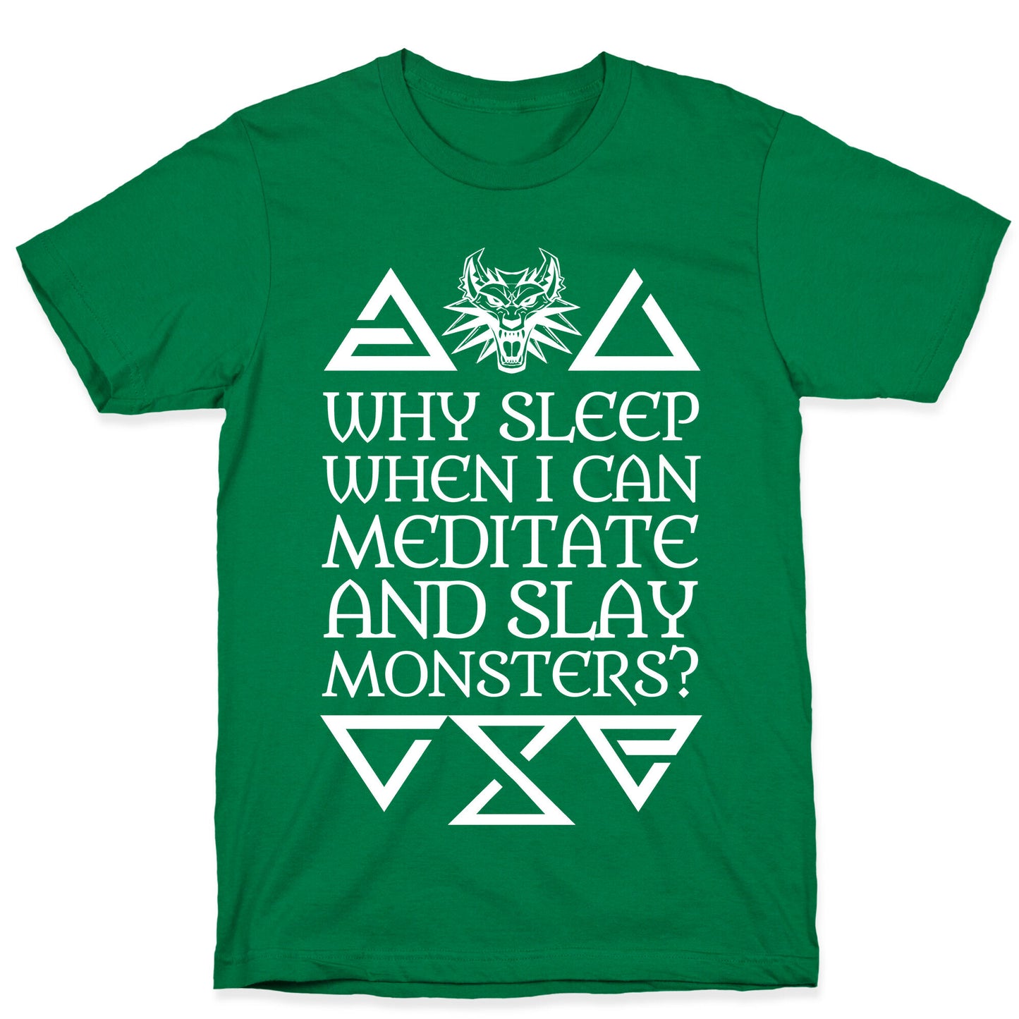 Why Sleep When I Can Meditate And Slay Monsters? T-Shirt