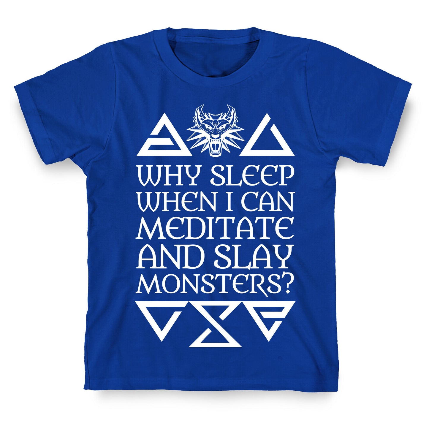 Why Sleep When I Can Meditate And Slay Monsters? T-Shirt