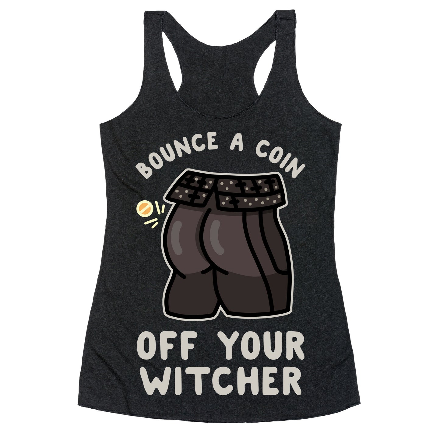 Bounce a Coin Off Your Witcher Racerback Tank