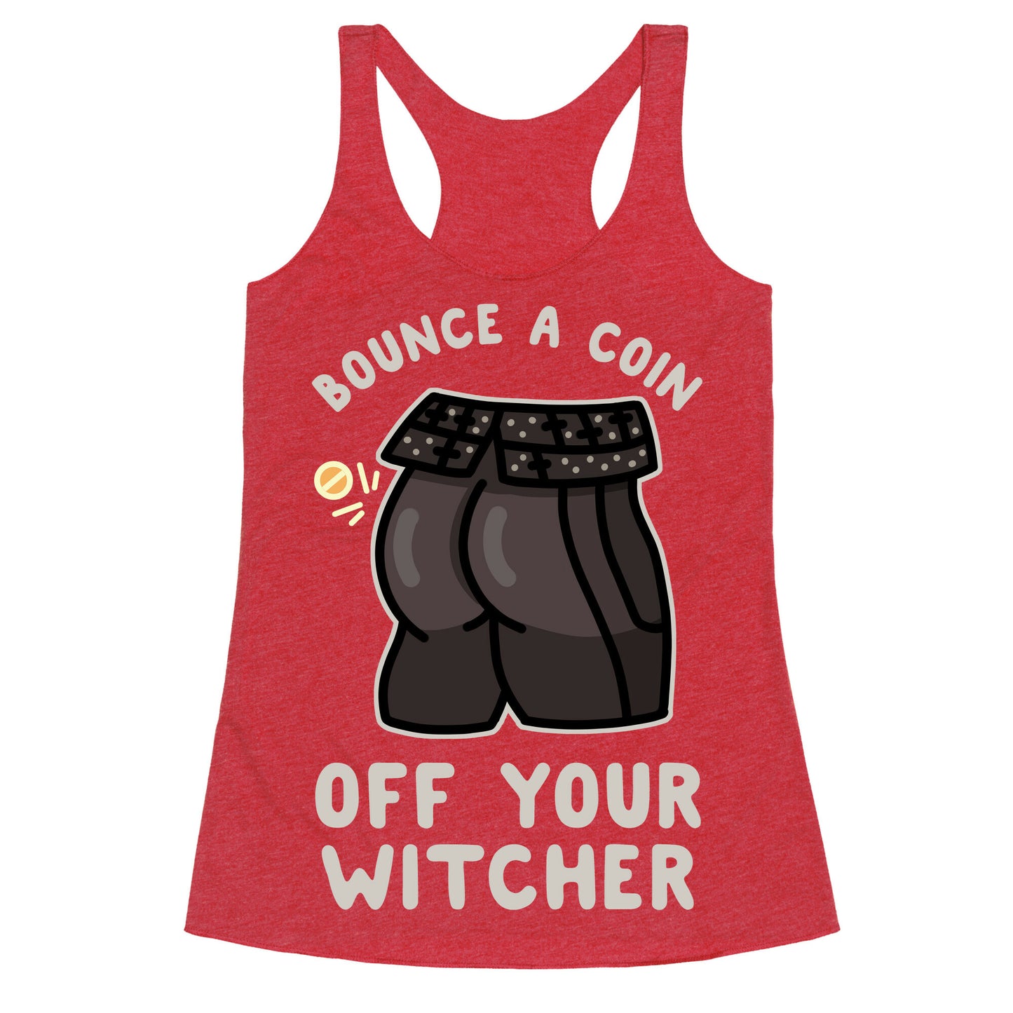Bounce a Coin Off Your Witcher Racerback Tank