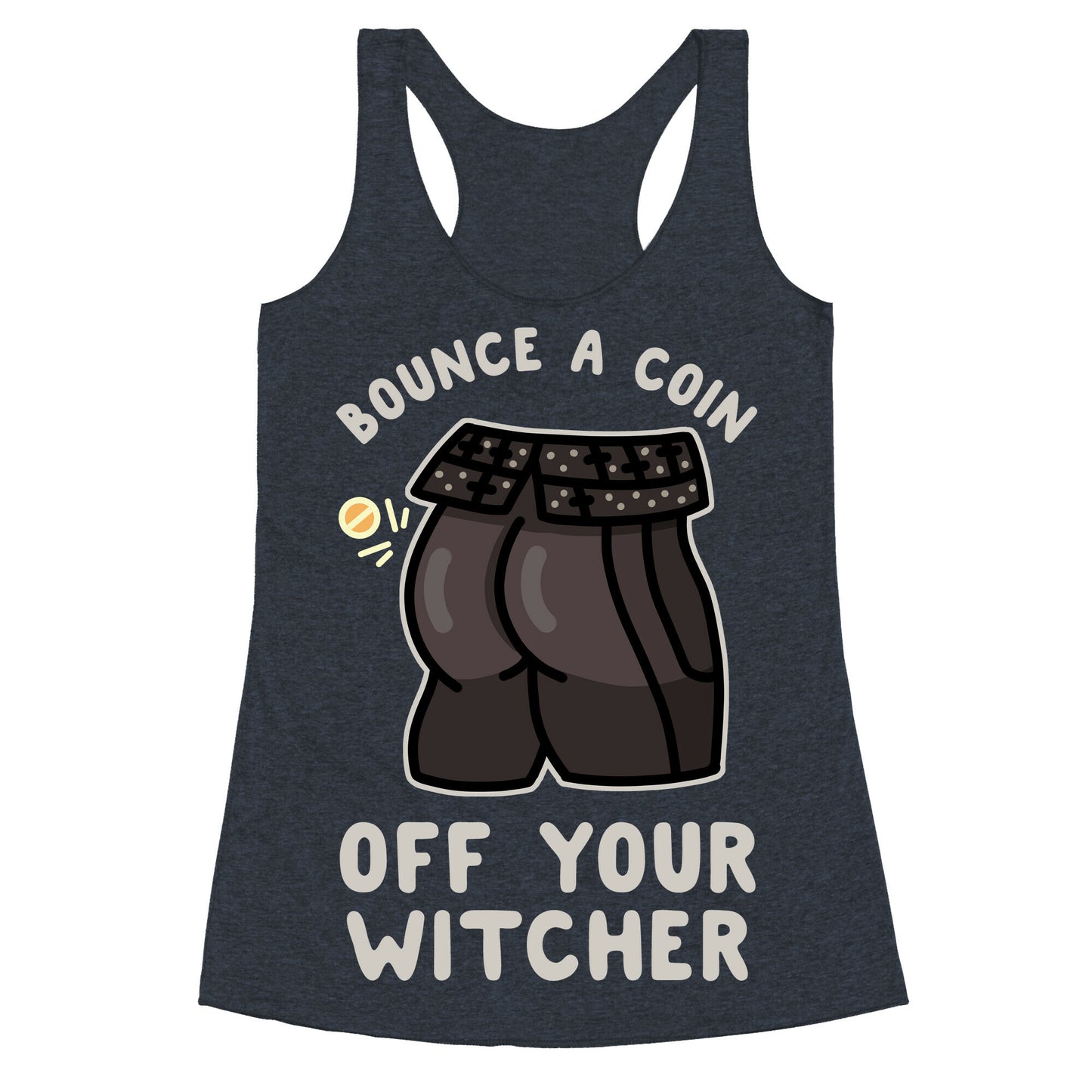Bounce a Coin Off Your Witcher Racerback Tank