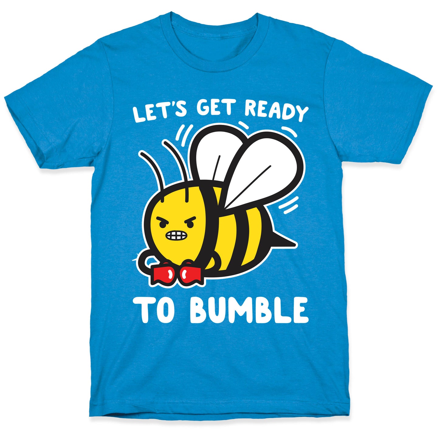 Let's Get Ready To Bumble T-Shirt