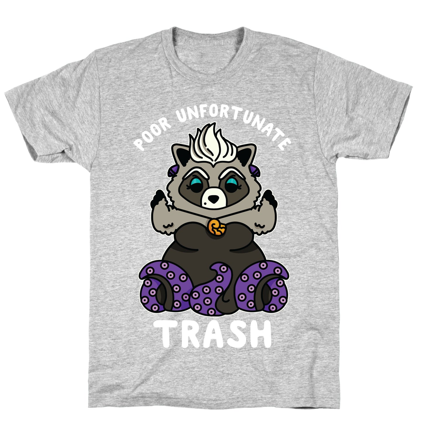 Poor Unfortunate Trash Raccoon T-Shirt