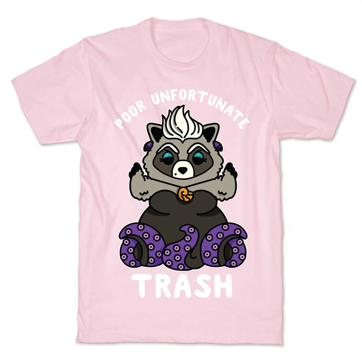Poor Unfortunate Trash Raccoon T-Shirt
