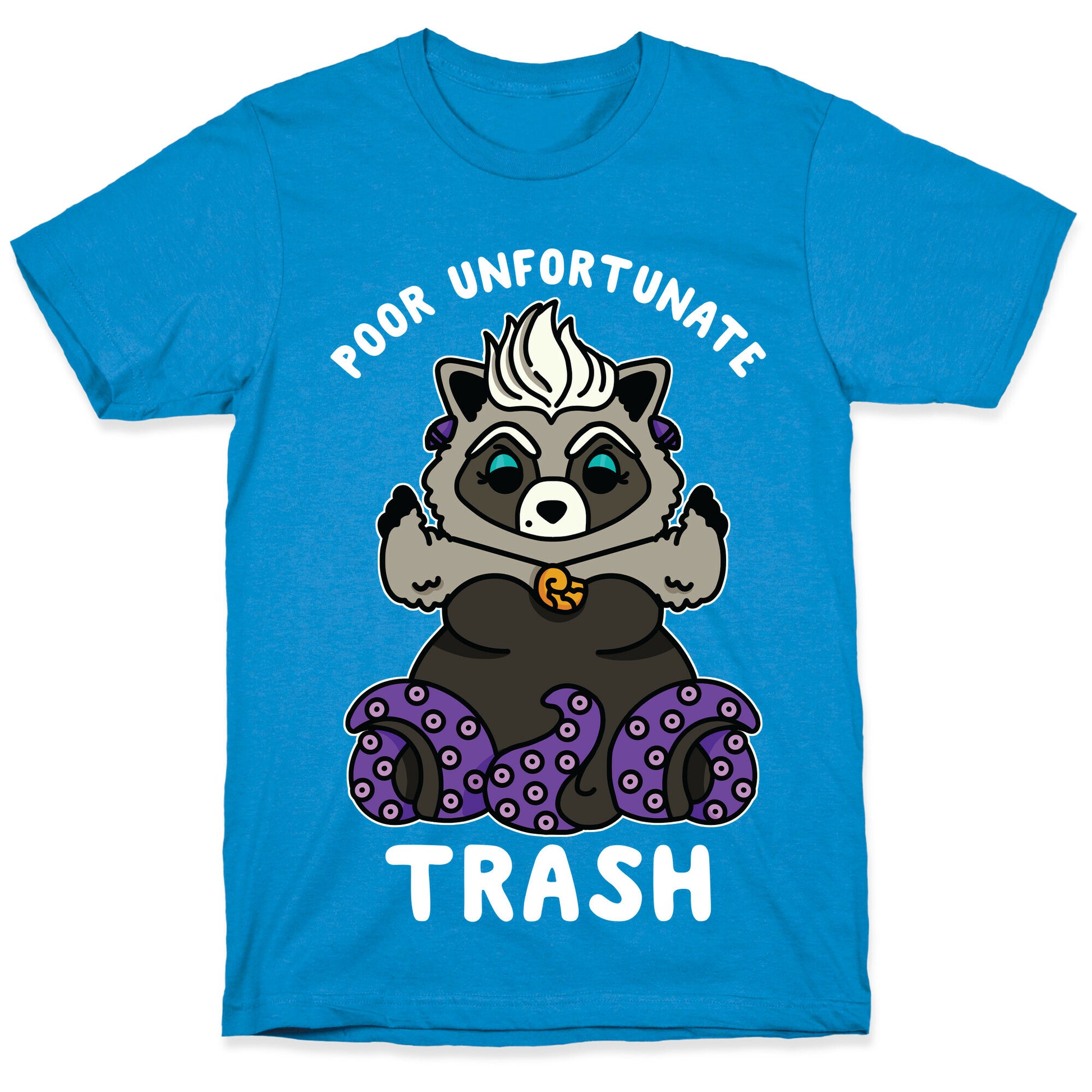 Poor Unfortunate Trash Raccoon  T-Shirt