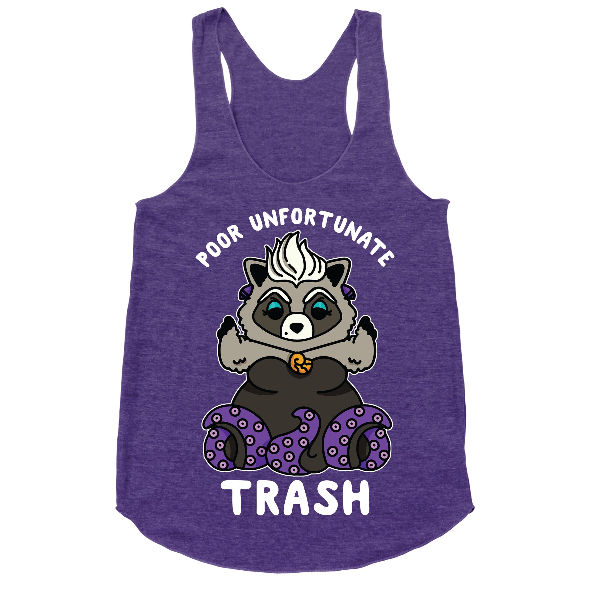 Poor Unfortunate Trash Raccoon  Racerback Tank