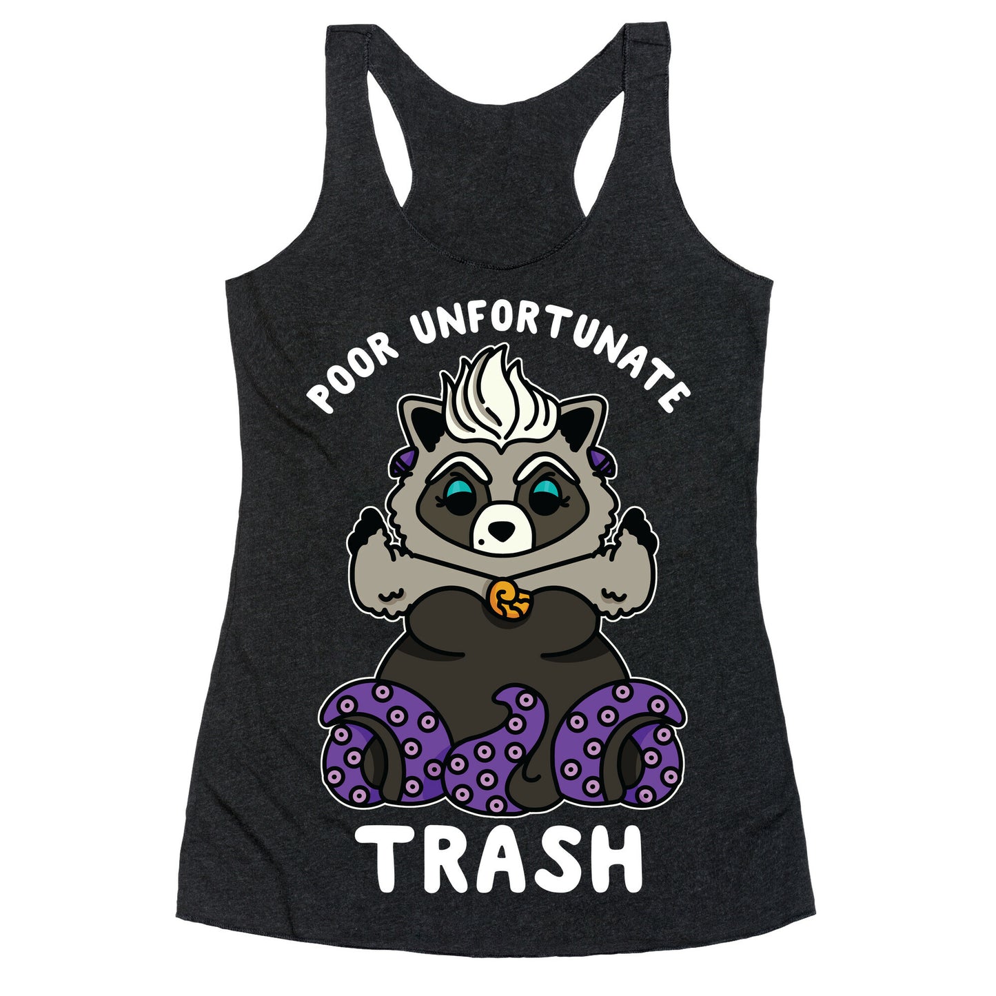 Poor Unfortunate Trash Raccoon  Racerback Tank