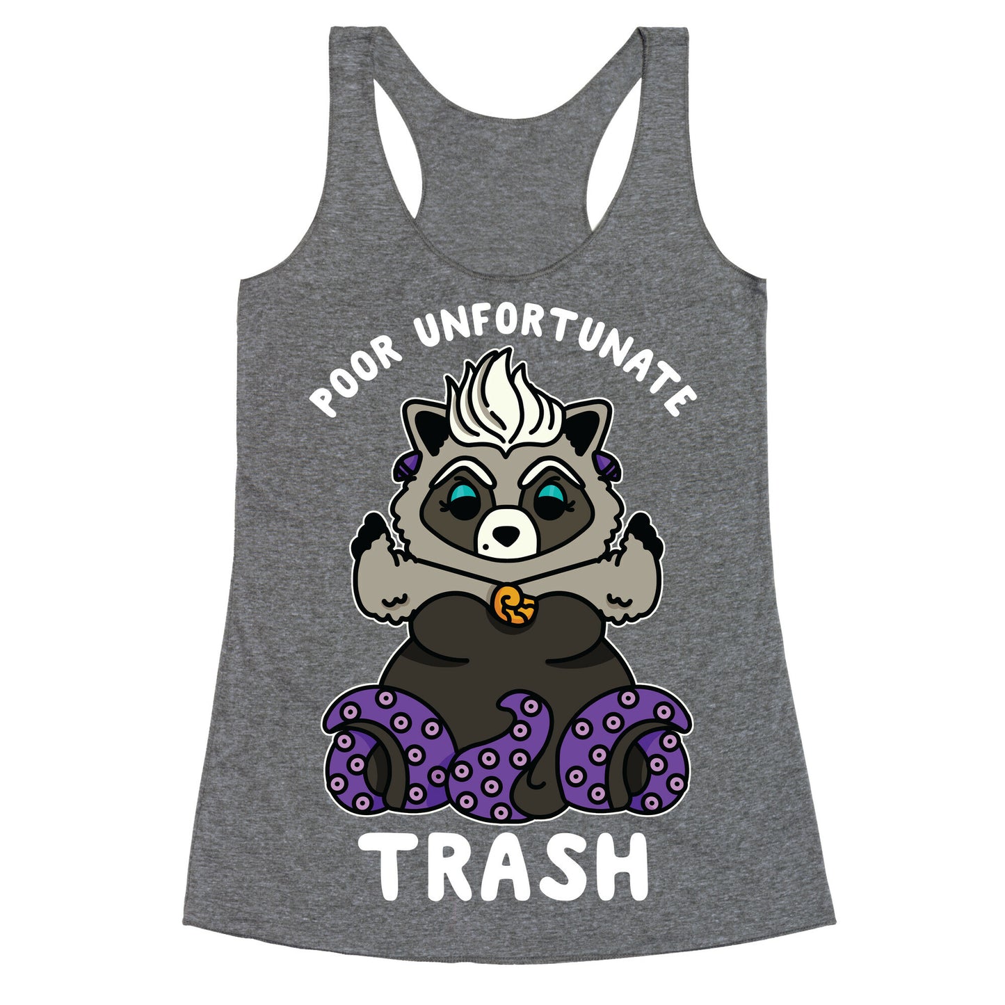 Poor Unfortunate Trash Raccoon Racerback Tank