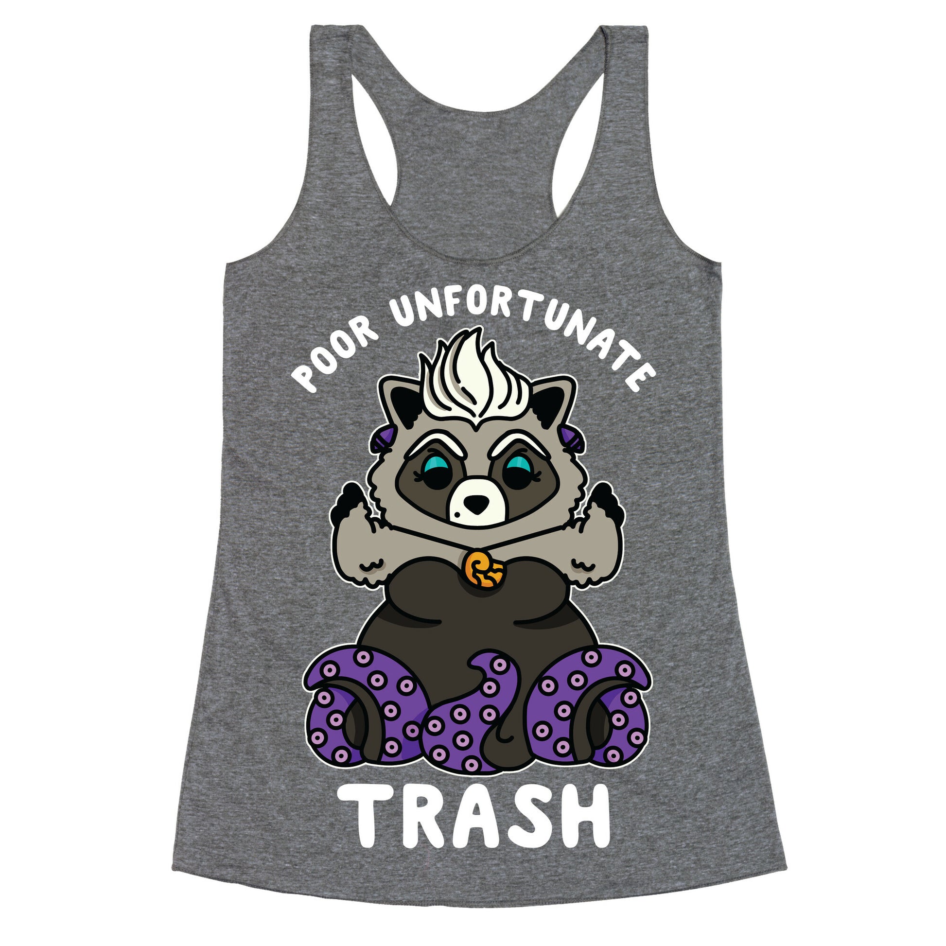 Poor Unfortunate Trash Raccoon  Racerback Tank