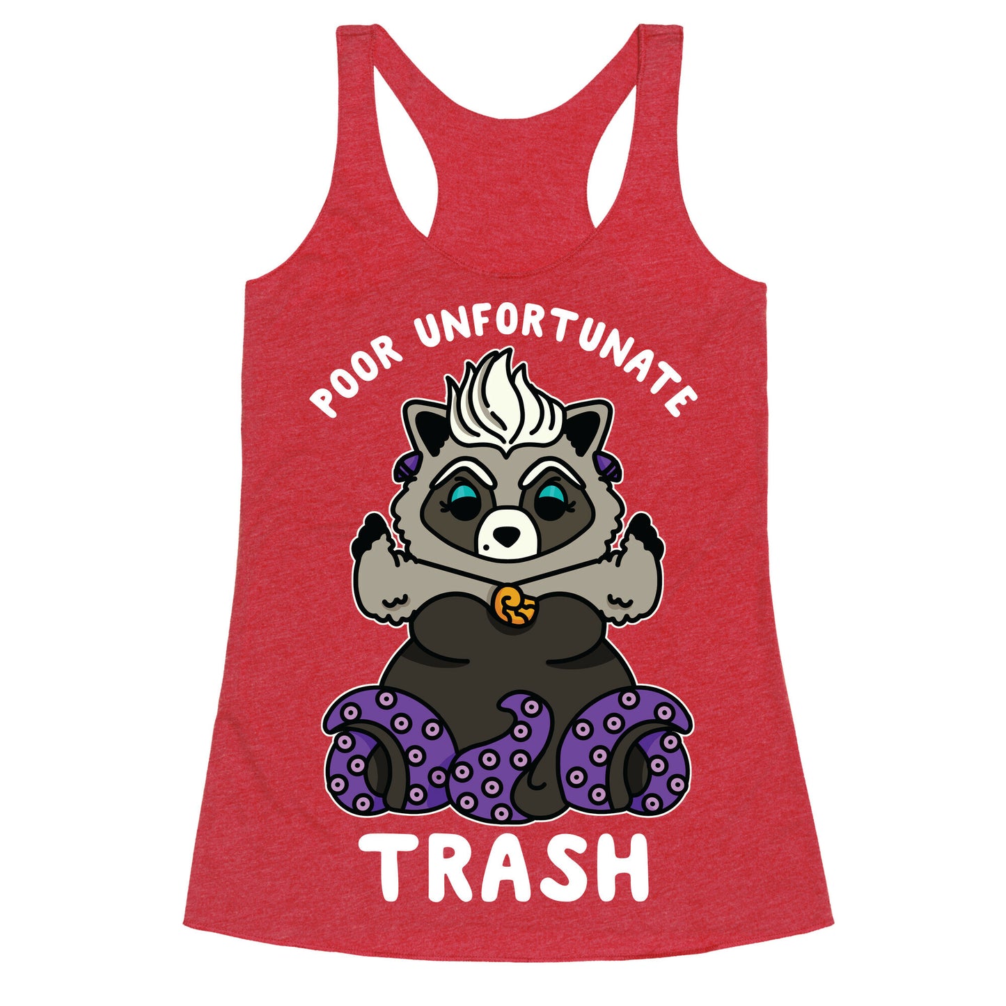 Poor Unfortunate Trash Raccoon  Racerback Tank