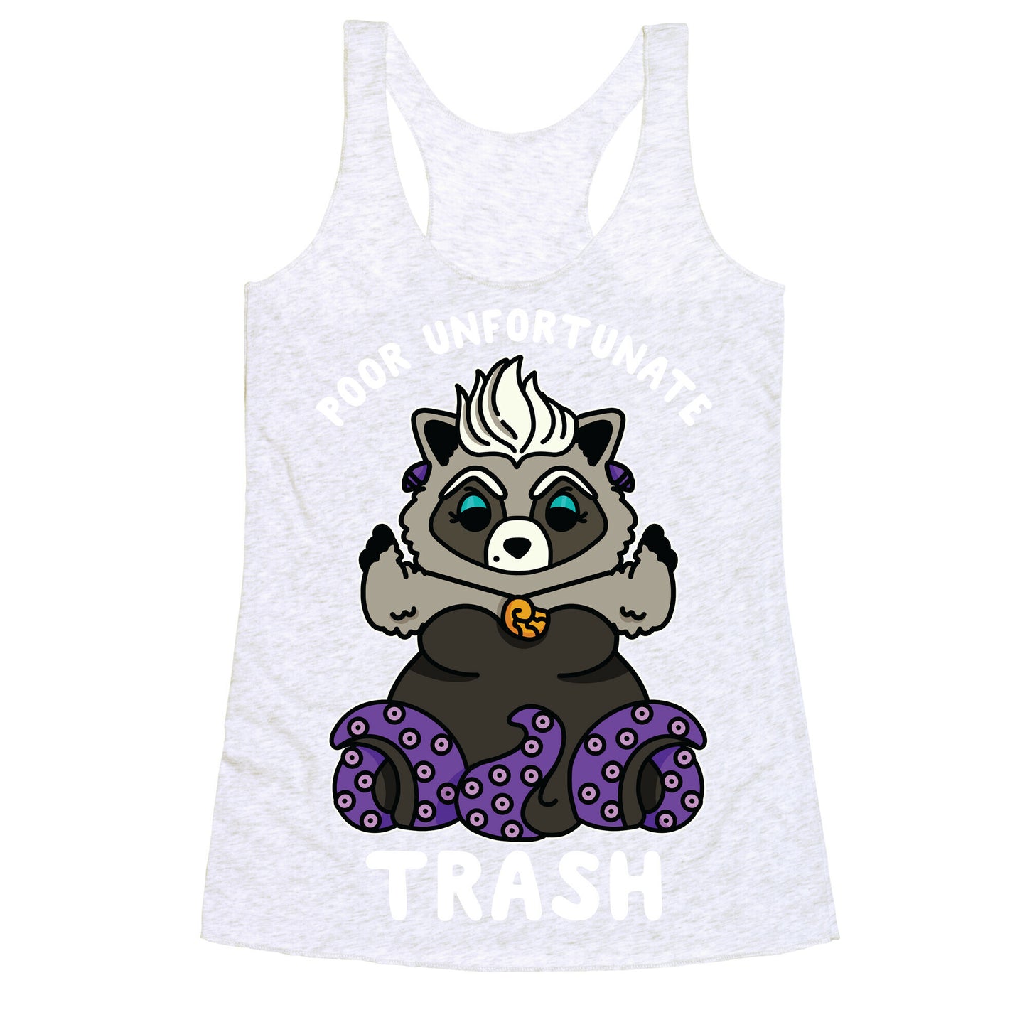 Poor Unfortunate Trash Raccoon  Racerback Tank