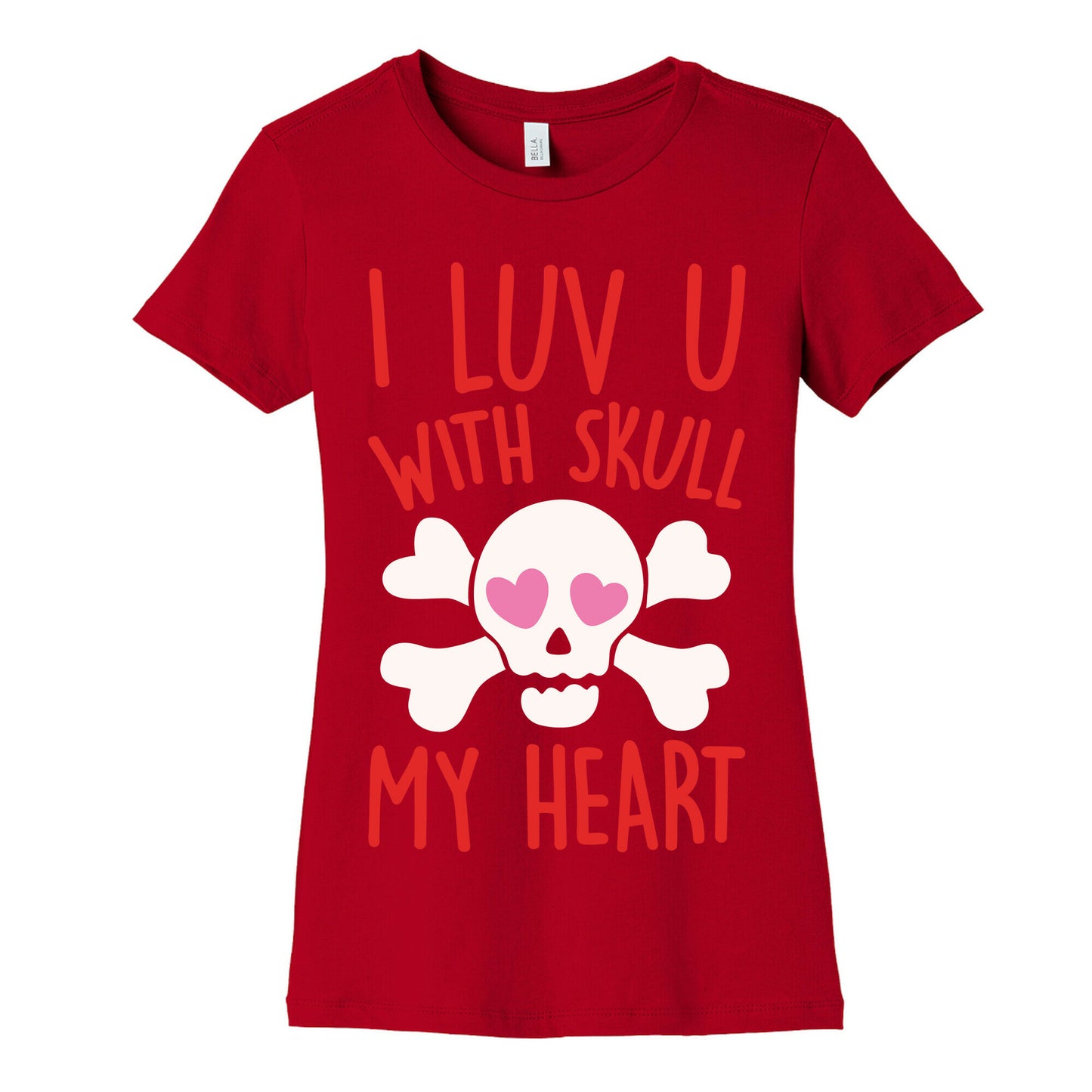 I Luv U With Skull My Heart White Print Women's Cotton Tee
