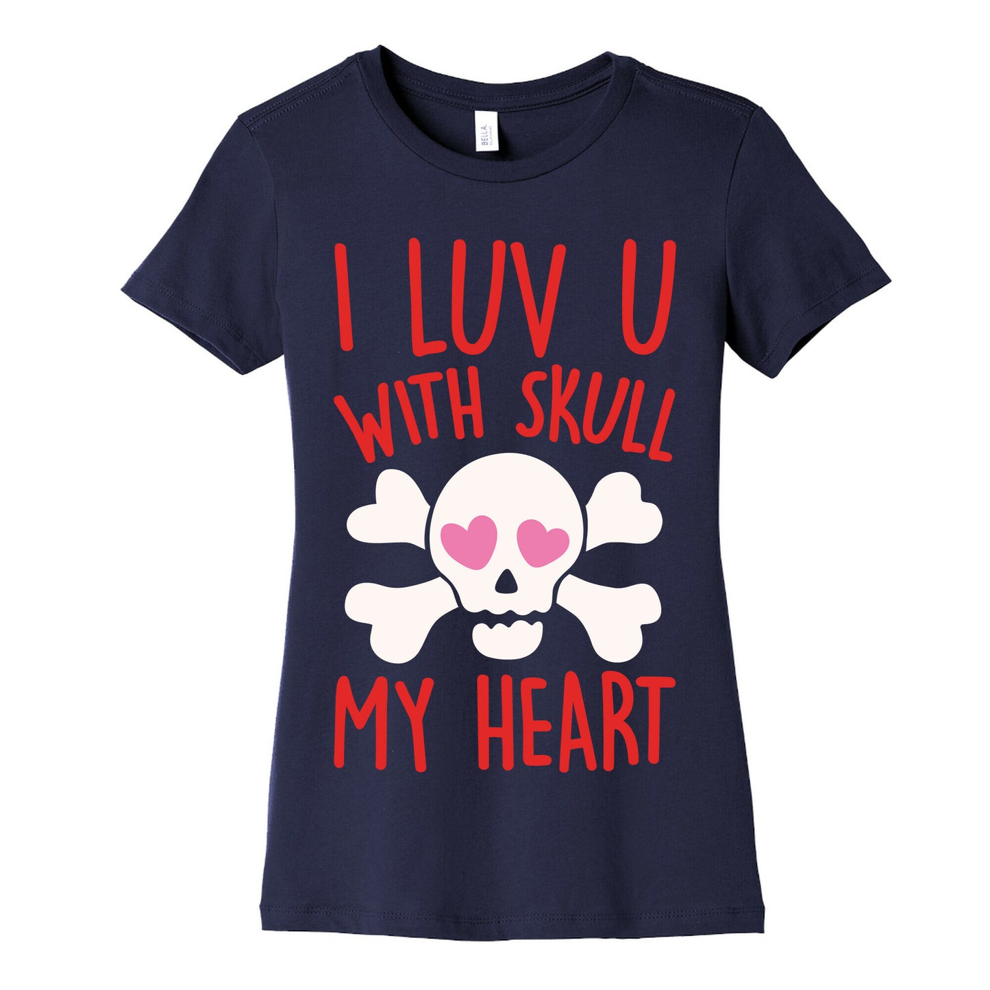 I Luv U With Skull My Heart White Print Women's Cotton Tee
