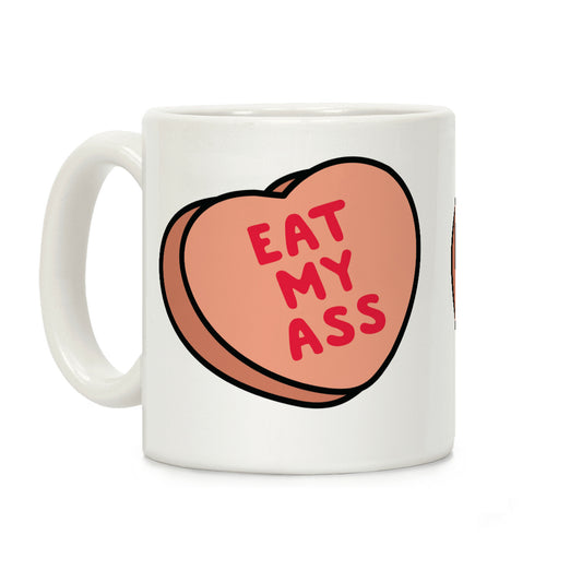 Eat My Ass Coffee Mug