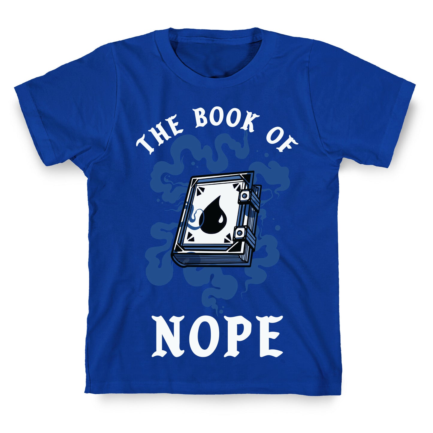 The Book Of Nope Blue Magic T-Shirt