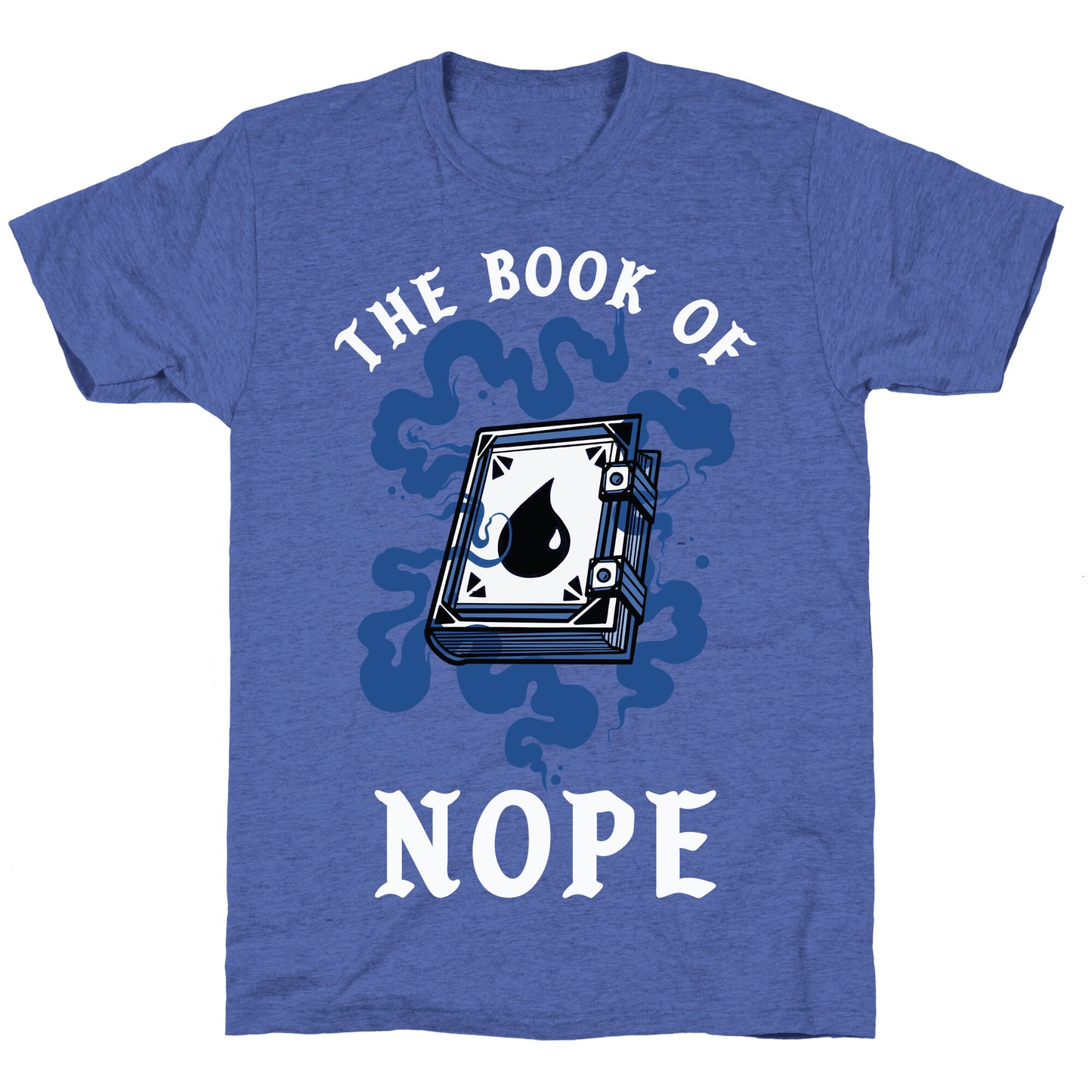 The Book Of Nope Blue Magic Unisex Triblend Tee