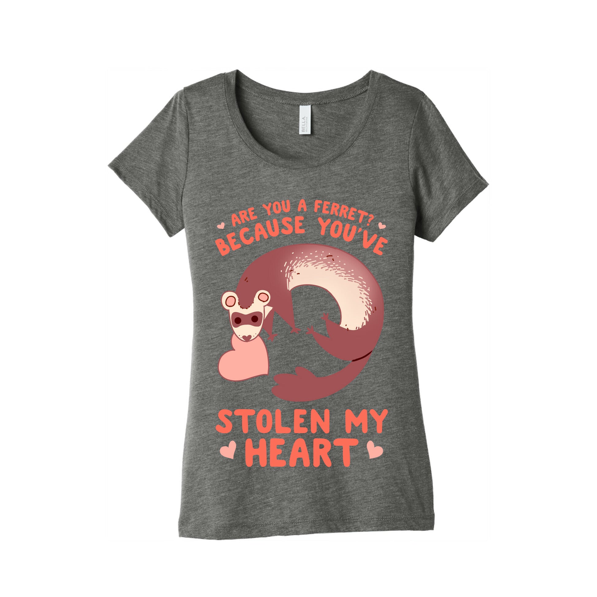 Are You A Ferret? Because You've Stolen My Heart Women's Triblend Tee